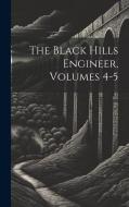 The Black Hills Engineer, Volumes 4-5 di Anonymous edito da LEGARE STREET PR