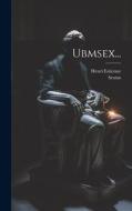 Ubmsex... di Sextus Empiricus, Henri Estienne edito da LEGARE STREET PR
