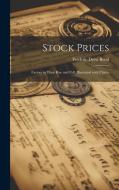 Stock Prices: Factors in Their Rise and Fall, Illustrated with Charts di Frederic Drew Bond edito da LEGARE STREET PR