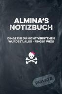 Almina's Notizbuch Dinge Die Du Nicht Verstehen Würdest, Also - Finger Weg!: Liniertes Notizheft / Tagebuch Mit Coolem C di Coolnotes Publishing edito da INDEPENDENTLY PUBLISHED