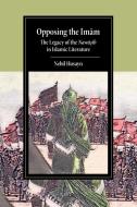 Opposing The Imam di Nebil Husayn edito da Cambridge University Press