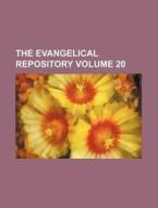 The Evangelical Repository Volume 20 di Books Group edito da Rarebooksclub.com
