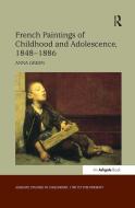 French Paintings of Childhood and Adolescence, 1848-1886 di Anna Green edito da Taylor & Francis Ltd