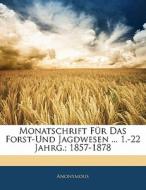 Monatschrift F R Das Forst-und Jagdwesen di . Anonymous edito da Nabu Press