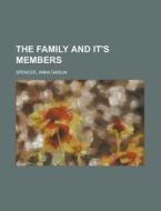 The Family And It's Members di Anna Garlin Spencer edito da Rarebooksclub.com