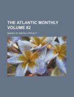 The Atlantic Monthly Volume 82 di Making of America Project edito da Rarebooksclub.com