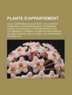 Plante D'appartement: Dieffenbachia, Yuc di Livres Groupe edito da Books LLC, Wiki Series