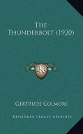 The Thunderbolt (1920) di Gertrude Colmore edito da Kessinger Publishing