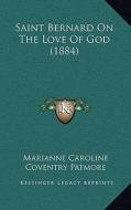 Saint Bernard on the Love of God (1884) edito da Kessinger Publishing