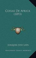 Coisas de Africa (1893) di Joaquim Jose Lapa edito da Kessinger Publishing