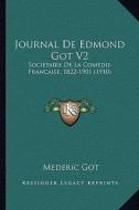 Journal de Edmond Got V2: Societaire de La Comedie-Francaise, 1822-1901 (1910) di Mederic Got edito da Kessinger Publishing
