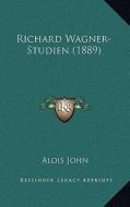 Richard Wagner-Studien (1889) di Alois John edito da Kessinger Publishing