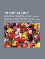 Historia de China di Fuente Wikipedia edito da Books LLC, Reference Series