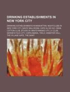 Drinking Establishments In New York City di Source Wikipedia edito da Books LLC, Wiki Series