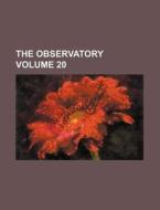 The Observatory Volume 20 di Books Group edito da Rarebooksclub.com