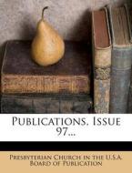 Publications, Issue 97... edito da Nabu Press