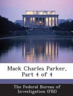 Mack Charles Parker, Part 4 Of 4 edito da Bibliogov