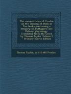 The Commentaries of Proclus on the Timaeus of Plato in Five Books; Containing a Treasury of Pythagoric and Platonic Physiology. Translated from the Gr di Thomas Taylor, Ca 410-485 Proclus edito da Nabu Press