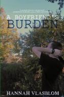 A Boyfriend's Burden di Hannah Vlasblom edito da Lulu.com