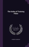 The Index Of Training Films di Business Screen Inc edito da Palala Press