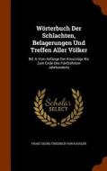 W Rterbuch Der Schlachten, Belagerungen Und Treffen Aller V Lker edito da Arkose Press