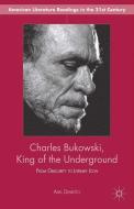 Charles Bukowski, King of the Underground di A. Debritto edito da Palgrave Macmillan US