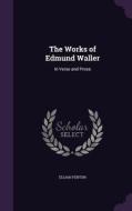 The Works Of Edmund Waller di Elijah Fenton edito da Palala Press