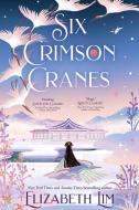 Six Crimson Cranes di Elizabeth Lim edito da Hodder And Stoughton Ltd.