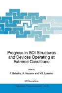 Progress in SOI Structures and Devices Operating at Extreme Conditions di Francis Balestra edito da Springer Netherlands