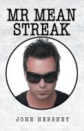 Mr. Mean Streak di John Hershey edito da Xlibris