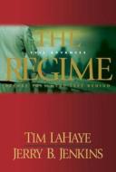 The Regime di Tim F. LaHaye, Jerry B. Jenkins edito da Tyndale House Publishers