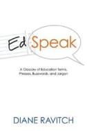 Edspeak: A Glossary of Education Terms, Phrases, Buzzwords, and Jargon di Diane Ravitch edito da Association for Supervision & Curriculum Deve