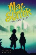 Mac Slater vs. the City di Tristan Bancks edito da SIMON & SCHUSTER BOOKS YOU