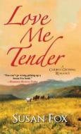 Love Me Tender di Susan Fox edito da Kensington Publishing