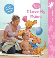 I Love My Mama di Sara Miller edito da Disney Press