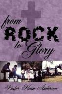 From Rock To Glory di Kevin Anderson edito da AuthorHouse