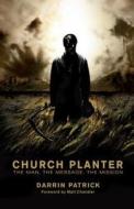 Church Planter di Darrin Patrick edito da Crossway Books