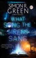 What Song The Sirens Sang di Simon R. Green edito da Canongate Books