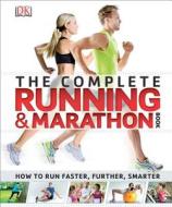 The Complete Running and Marathon Book edito da DK Publishing (Dorling Kindersley)