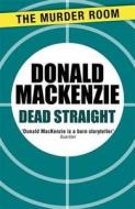 Dead Straight di Donald MacKenzie edito da Orion Publishing Co (Digital)
