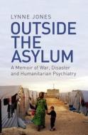 Outside the Asylum di Lynne Jones edito da Orion Publishing Co
