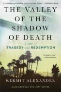 The Valley of the Shadow of Death: A Tale of Tragedy and Redemption di Kermit Alexander, Alex Gerould, Jeff Snipes edito da Atria Books