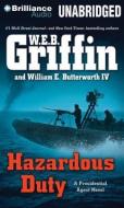 Hazardous Duty di W. E. B. Griffin, William E. Butterworth edito da Brilliance Audio