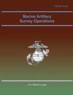 Marine Artillery Survey Operations di U. S. Marine Corps edito da Createspace