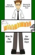 Learn to Tie a Tie with the Rabbit and the Fox: How to Tie Guide for Older Guys di Sybrina Durant edito da Createspace