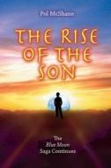 The Rise of the Son di Pol McShane edito da Createspace