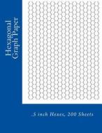 Hexagonal Graph Paper: .5 Inch Hexes, 200 Sheets di Paul M. Fleury edito da Createspace