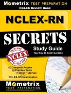 NCLEX Review Book: Nclex-RN Secrets Study Guide: Complete Review, Practice Tests, Video Tutorials for the Nclex-RN Exami edito da MOMETRIX MEDIA LLC