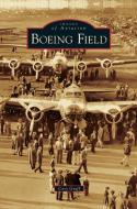 Boeing Field di Cory Graff edito da ARCADIA LIB ED