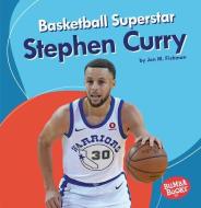 Basketball Superstar Stephen Curry di Jon M. Fishman edito da LERNER CLASSROOM